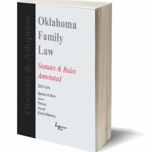 Oklahoma Family Law Statutes & Rules Annotated (2025-2026 ed.), Electronic Edition Included with Print*