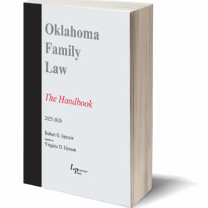 Oklahoma Family Law--The Handbook (2025-2026 ed.), Electronic Edition Included with Print*